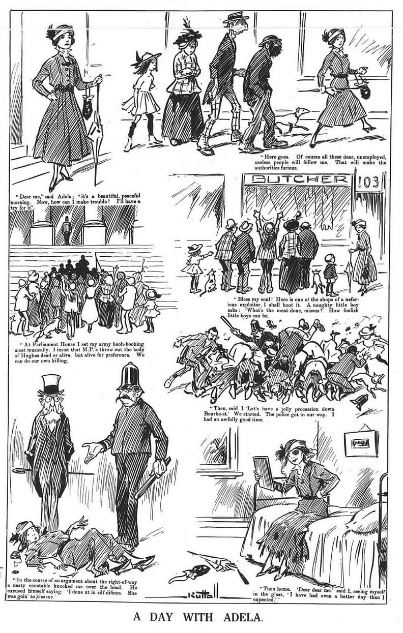 Strip cartoon of a day with Adela Pankhurst. The captions indicate that she is only out to make trouble for the authorities by stirring up the unemployed and boo-ing at tradesfolk and politicians. The final image shows a beaten woman in destroyed clothing and indicates that's exactly how she wants to be.