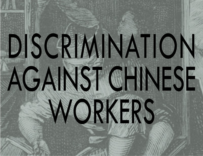 discriminations against Chinese workers