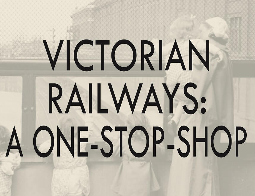 victorian railways: a one stop shop