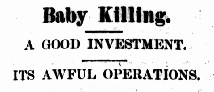 Baby Killing. | A good investment. | Its awful operations.