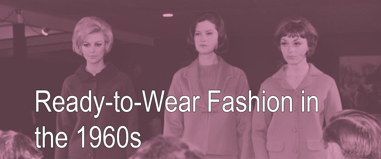 Ready to wear fashion in the 1960s